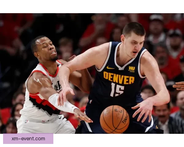 约基奇称穆雷状态火爆 愿意为队友送助攻助力球队进步