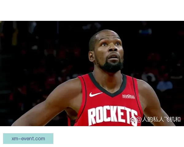 杜兰特与申京化学反应提升 火箭中锋三分能力激增
